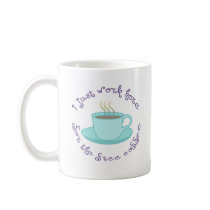 I Work for Free Coffee Office Humor Coffee Mug