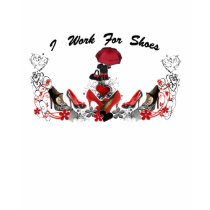 I Work For Shoes T Shirt