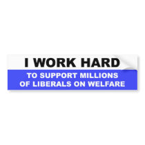 I Work Hard bumper stickers by firearmwatch I Work Hard bumper stickers