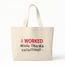 I Worked While Obama Vacationed Canvas Bags
