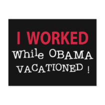 I Worked While Obama Vacationed Post Card