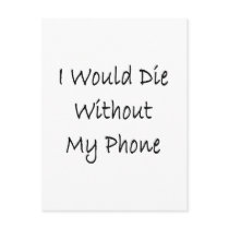 i would die without my phone postcards by Supernova23 i would die without my phone postcards