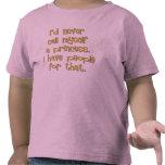 I would Never Call Myself a Princess Toddler Tee