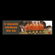 I would rather be in Hawaii bumper stickers