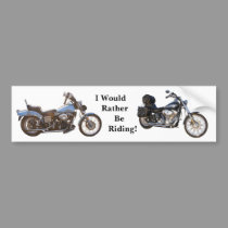 I Would Rather Be Riding bumper stickers