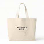 I Would Rather Be Writing Book Bag for Writers