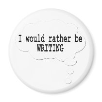 I Would Rather Be Writing Magnet for Writers by giftsforwriters I Would Rather Be Writing Magnet for Writers