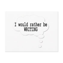 I Would Rather Be Writing Postcard for Writers by giftsforwriters I Would Rather Be Writing Postcard for Writers