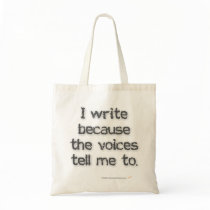I Write Because the Voices Tote Bag