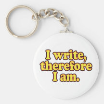 I Write, Therefore I Am Keychains