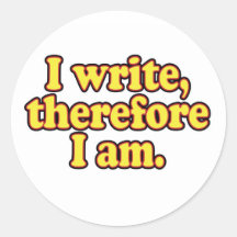 I Write, Therefore I Am Stickers