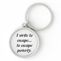 I write to escape....key-chain key chains
