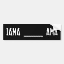 IAMA ____ AMA BUMPER STICKERS