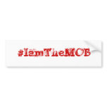 #IamTheMOB Bumper Sticker