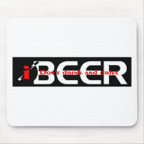 iBEER DON'T DRINK AND DRIVE mousepads