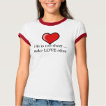 iBODY Life Is Too Short T-Shirt