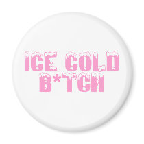 Ice Cold Bitch (Pink) Refrigerator Magnets