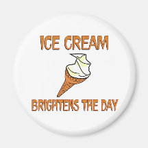 Ice Cream Brightens the Day Refrigerator Magnet