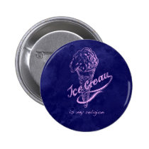 Ice cream is my religion! buttons