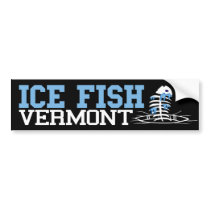 Ice Fish Vermont bumper stickers by FishNHuntObsessions Ice Fish Vermont bumper stickers