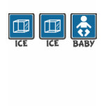 Ice Ice Baby Tshirt