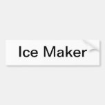 Ice Maker Sign/ Bumper Stickers