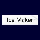 Ice Maker Sign/ bumper stickers