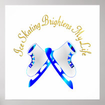 Ice Skating Brightens My Life Poster
