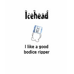 Icehead I like a good bodice ripper t shirt