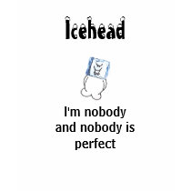 Icehead I'm nobody and nobody is perfect teens t t-shirts by mjj442 Icehead I'm nobody and nobody is perfect teens t t-shirts