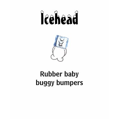 Icehead rubber baby buggy bumpers teens t shirt by mjj442
