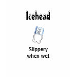 Icehead slippery when wet shirt