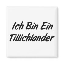 Ich Bin Ein Tillichlander magnets by godless_heathen Ich Bin Ein Tillichlander magnets
