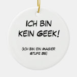 Ich bin kein Geek! Ornaments