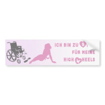 Ich bin zu sexy für meine high wheels... bumper stickers