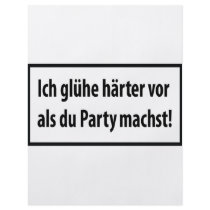 Ich gluehe haerter vor als du party machst full color flyer