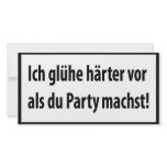 Ich gluehe haerter vor als du party machst photo cards