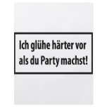 Ich gluehe haerter vor als du party machst T-shirt flyers
