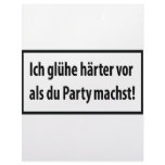 Ich gluehe haerter vor als du party machst T-shirt Customized Letterhead