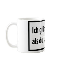 Ich gluehe haerter vor als du party machst T-shirt Mugs