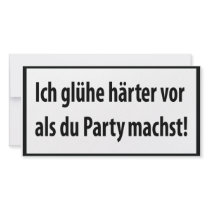Ich gluehe haerter vor als du party machst T-shirt photo cards by TomaniacLines Ich gluehe haerter vor als du party machst T-shirt photo cards