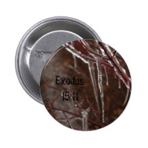 Icicle Exodus 15:11 Button