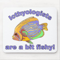 Icthyologists are a bit fishy mouse pad
