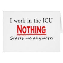 ICU Nothing Scares Me Greeting Card