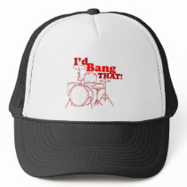 I'd Bang That!