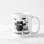 Id Bang That Coffee Mugs