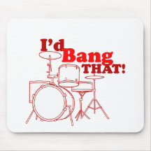 I'd Bang That! Mouse Mats