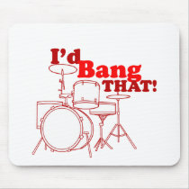I'd Bang That! Mouse Mats