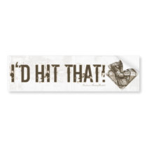 I'd Hit That! Bumpersticker by fantasybaseball I'd Hit That! Bumpersticker