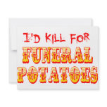 I'd Kill for Funeral Potatoes Invitations